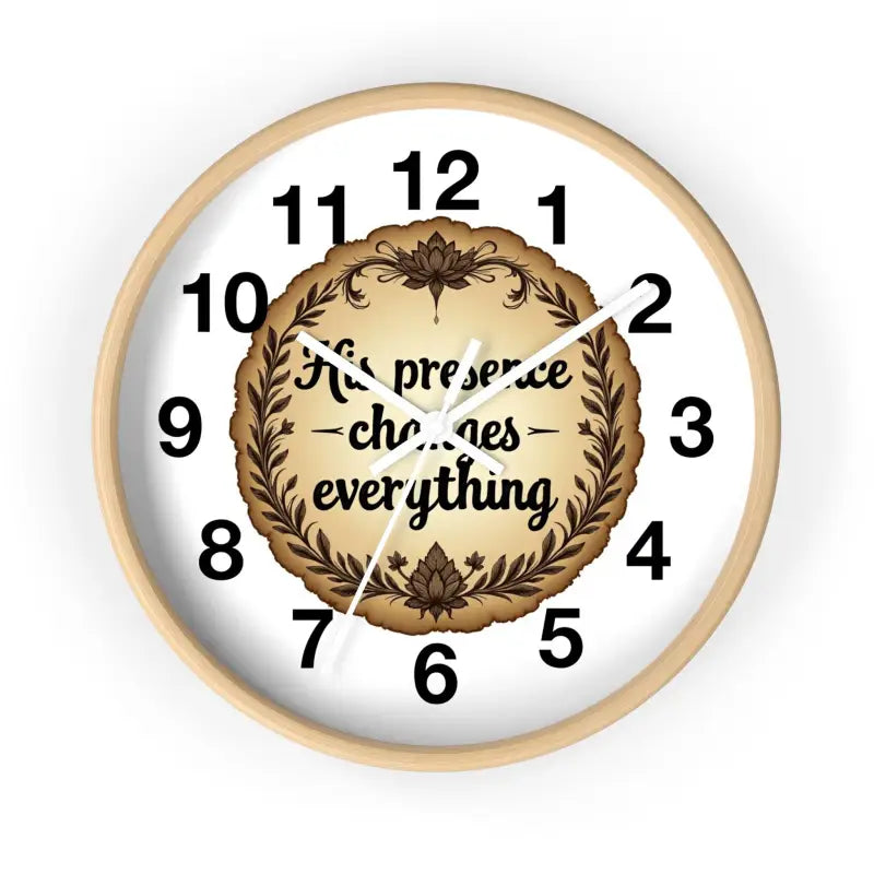 Round wall clock with inspirational message from His Presence Changes Everything collection
