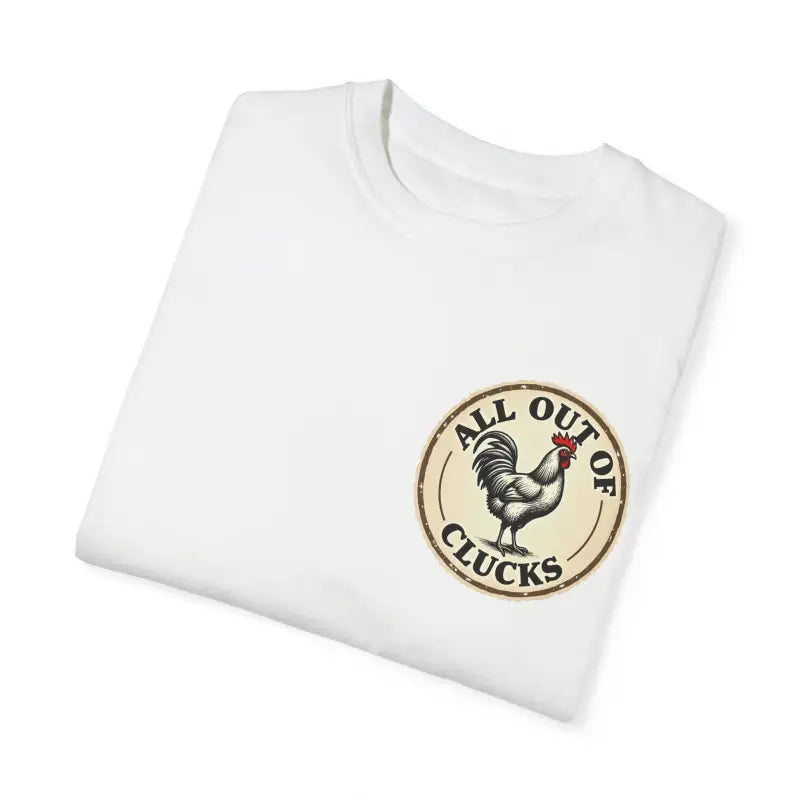 All Out of Clucks Men's Casual T-Shirt Collection for Fun - Ocean State Styles