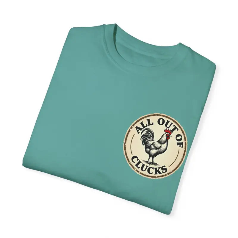 All Out of Clucks Men's Casual T-Shirt Collection for Fun - Ocean State Styles