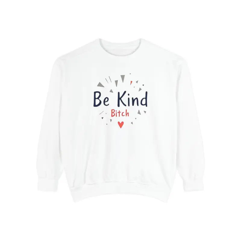 Be Kind Unisex Garment Dyed Sweatshirts for Cozy Comfort - Ocean State Styles