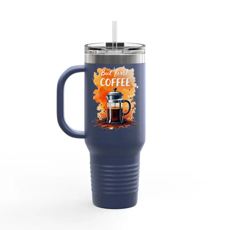 But First Coffee 40oz Tumbler With Straw For Every Drink - Ocean State Styles