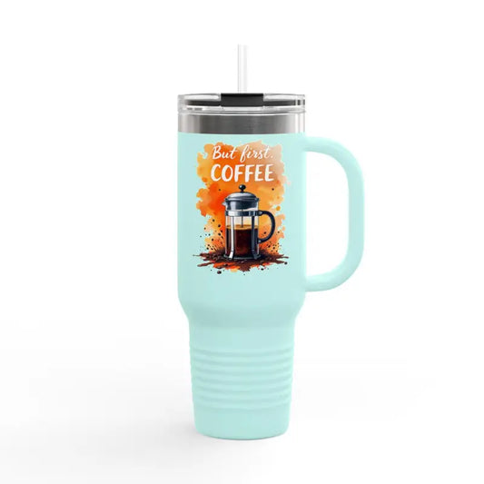 But First Coffee 40oz Tumbler With Straw For Every Drink - Ocean State Styles