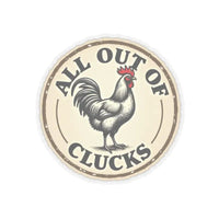 Circular Chicken Emblem Sticker Set with Humorous Phrase All Out of Clucks - Ocean State Styles