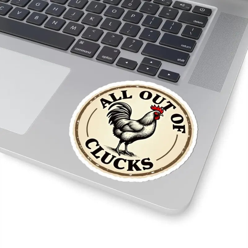 Circular Chicken Emblem Sticker Set with Humorous Phrase All Out of Clucks - Ocean State Styles