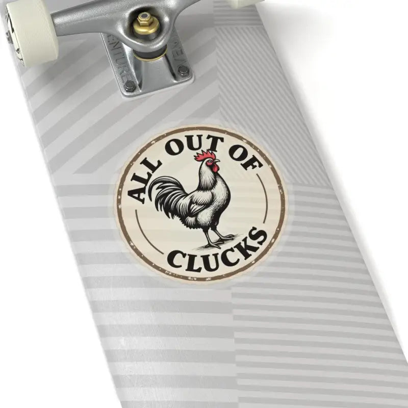 Circular Chicken Emblem Sticker Set with Humorous Phrase All Out of Clucks - Ocean State Styles