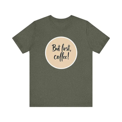 Olive green Coffee Lover Tee Unisex Jersey T Shirt with coffee slogan design