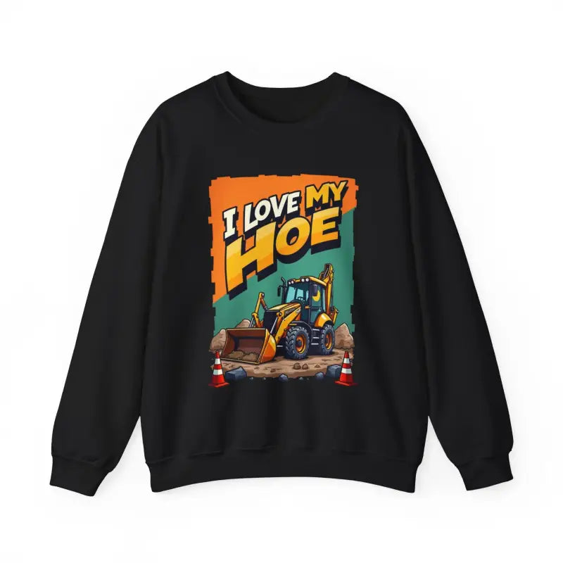Construction Vehicle Crewneck Sweatshirt I Love My Hoe Backhoe Joke Gift - Ocean State Styles