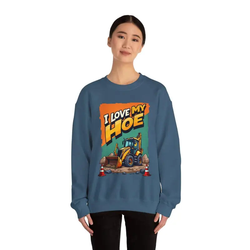 Construction Vehicle Crewneck Sweatshirt I Love My Hoe Backhoe Joke Gift - Ocean State Styles