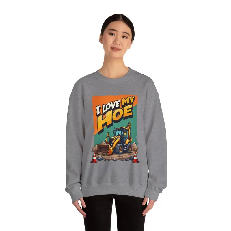 Construction Vehicle Crewneck Sweatshirt I Love My Hoe Backhoe Joke Gift - Ocean State Styles