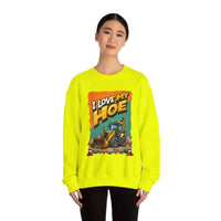 Construction Vehicle Crewneck Sweatshirt I Love My Hoe Backhoe Joke Gift - Ocean State Styles