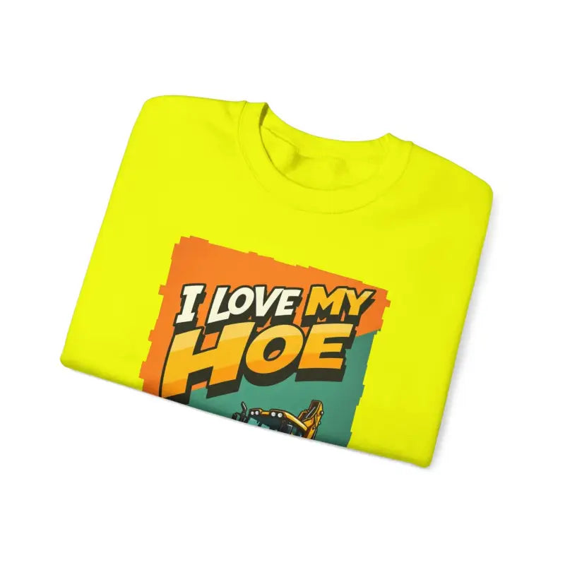 Construction Vehicle Crewneck Sweatshirt I Love My Hoe Backhoe Joke Gift - Ocean State Styles