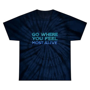 Dark blue tie-dye short-sleeved T-shirt with light blue inspirational text GO WHERE YOU FEEL MOST ALIVE