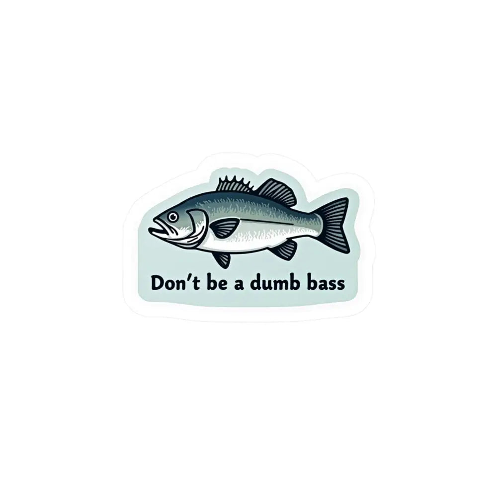 Cartoon bass sticker with humorous message for Dont Be a Bass Funny Vinyl Sticker