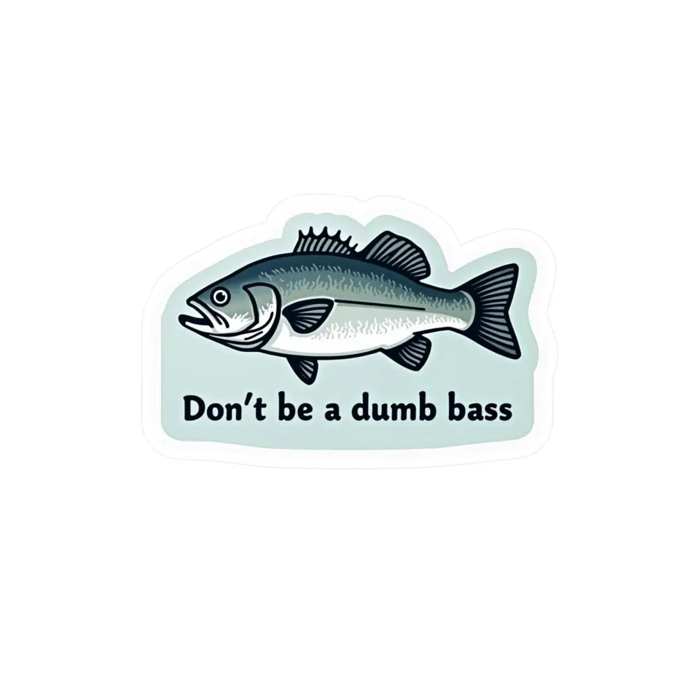 Cartoon bass fish sticker for the Don’t Be a Bass Funny Vinyl Sticker design