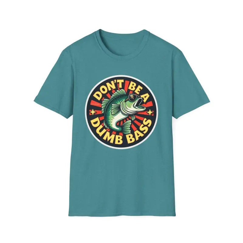 Don't Be A Dumb Bass Graphic Unisex T Shirt - Ocean State Styles