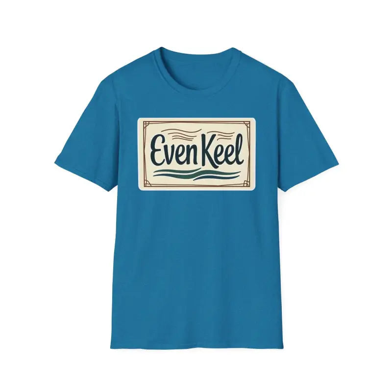 Even Keel Graphic Unisex T Shirt for Casual and Semi Formal Wear - Ocean State Styles
