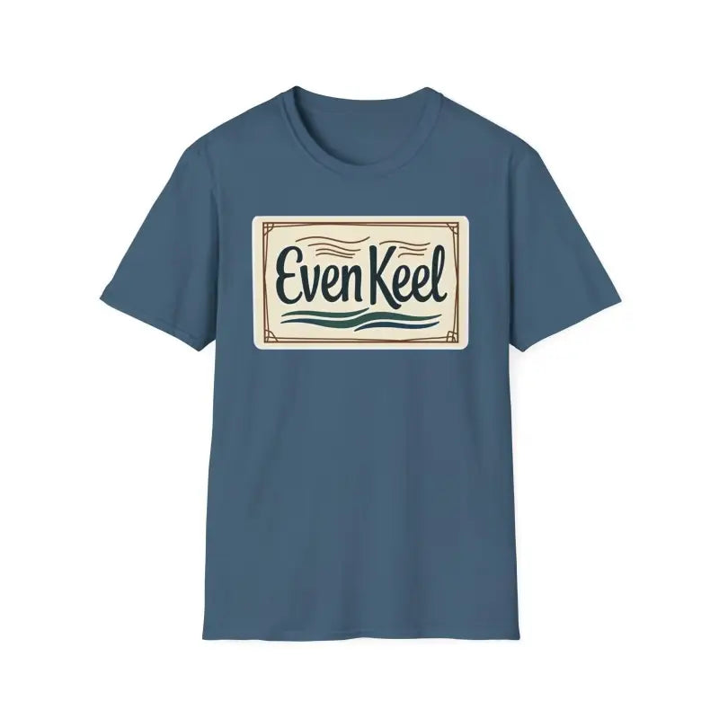Even Keel Graphic Unisex T Shirt for Casual and Semi Formal Wear - Ocean State Styles