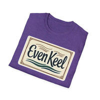 Even Keel Graphic Unisex T Shirt for Casual and Semi Formal Wear - Ocean State Styles