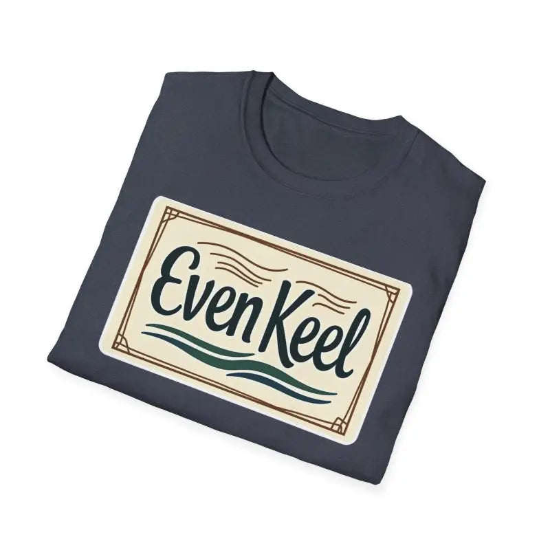 Even Keel Graphic Unisex T Shirt for Casual and Semi Formal Wear - Ocean State Styles