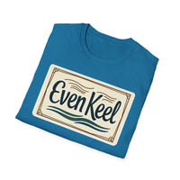 Even Keel Graphic Unisex T Shirt for Casual and Semi Formal Wear - Ocean State Styles