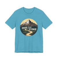 Feed Your Stoke Unisex Mountain Graphic T Shirt for Adventure - Ocean State Styles