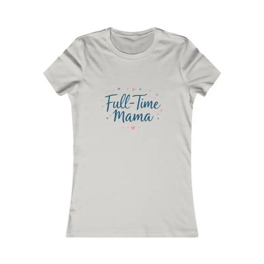 Full Time Mama Women's Slim Fit Tee for Stylish Comfort - Ocean State Styles