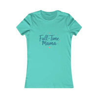 Full Time Mama Women's Slim Fit Tee for Stylish Comfort - Ocean State Styles