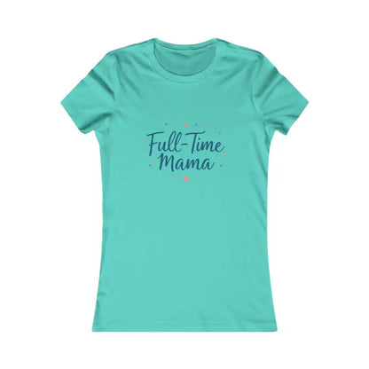 Aqua Full-Time Mama Women’s Slim Fit Tee showcasing stylish and comfortable design