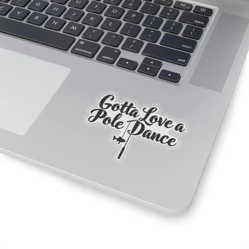 Laptop sticker featuring a fishing-themed pun titled Gotta Love a Pole Dance