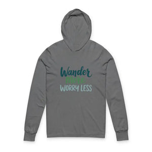 Gray hooded long-sleeve T-shirt with Wander More Worry Less print