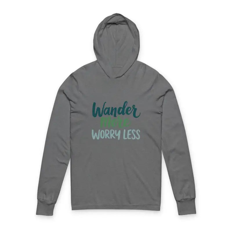 Gray hooded long-sleeve T-shirt with Wander More Worry Less print