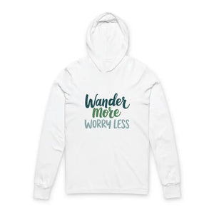 White long-sleeved hooded sweatshirt with Wander More Worry Less print