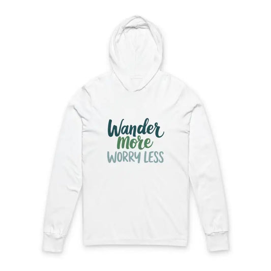 White long-sleeved hooded sweatshirt with Wander More Worry Less print