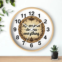 His Presence Changes Everything Wooden Wall Clock - Ocean State Styles