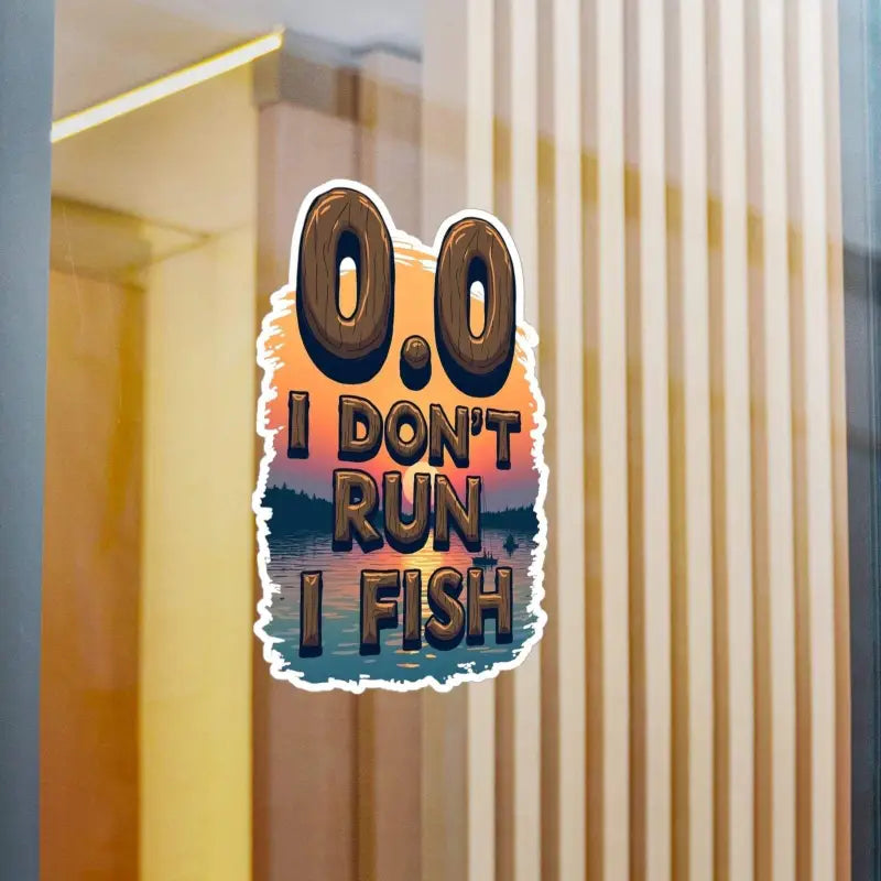 Fishing-themed I Dont Run I Fish Sticker designed for outdoor enthusiasts