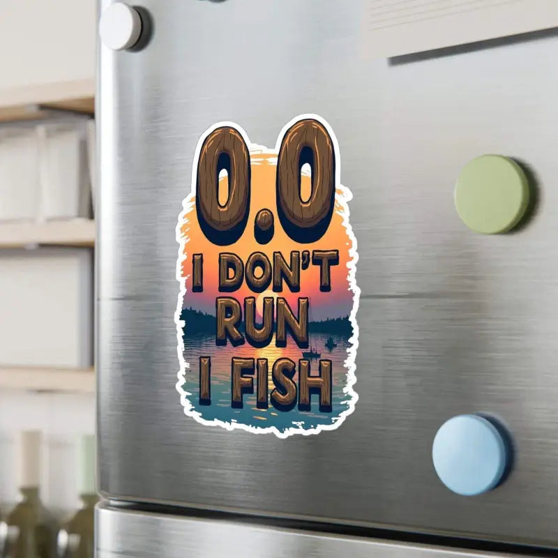 Refrigerator magnet featuring a fishing theme for I Don’t Run I Fish sticker