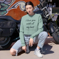 I Love You With All My Butt Women’s Cropped Sweatshirt - Ocean State Styles