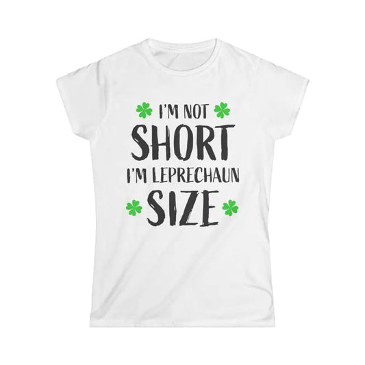 I'm Not Short I'm Leprechaun Sized T Shirt for St Patricks Day - Ocean State Styles