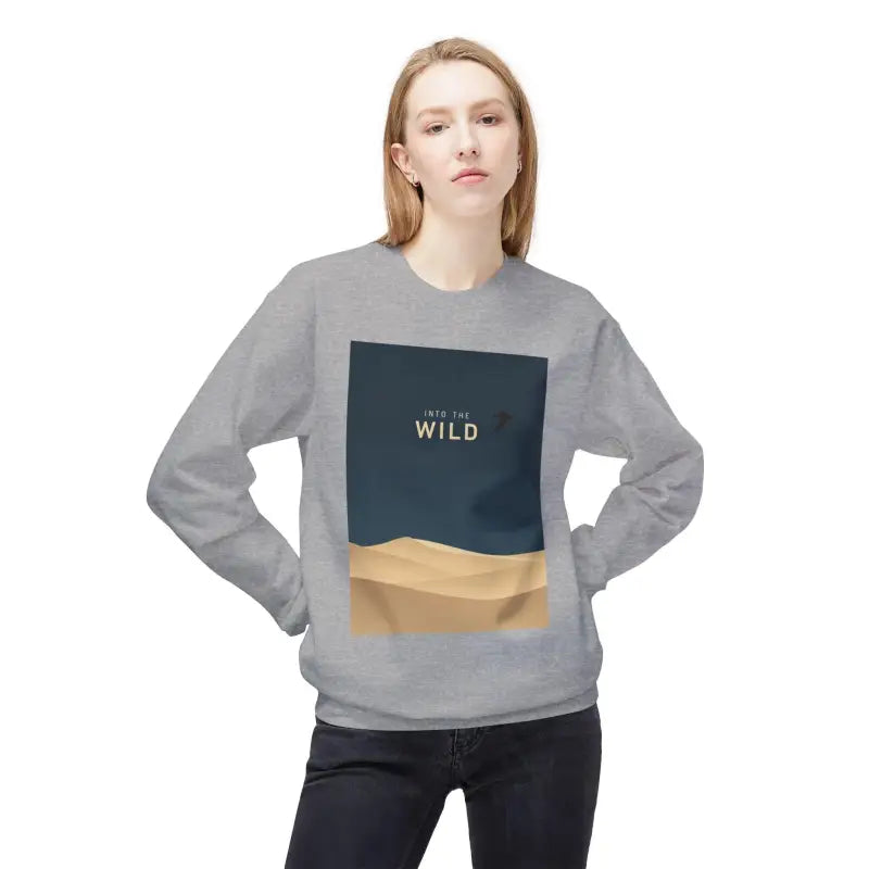 Into The Wild Unisex Sweatshirt With Desert Graphic Style - Ocean State Styles