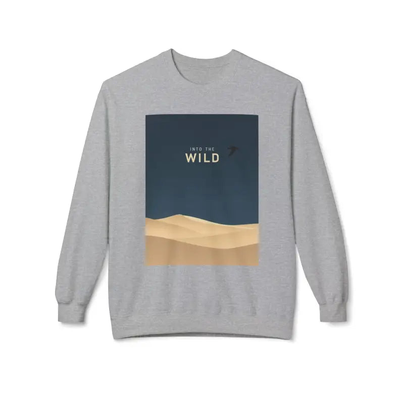 Into The Wild Unisex Sweatshirt With Desert Graphic Style - Ocean State Styles