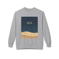 Into The Wild Unisex Sweatshirt With Desert Graphic Style - Ocean State Styles