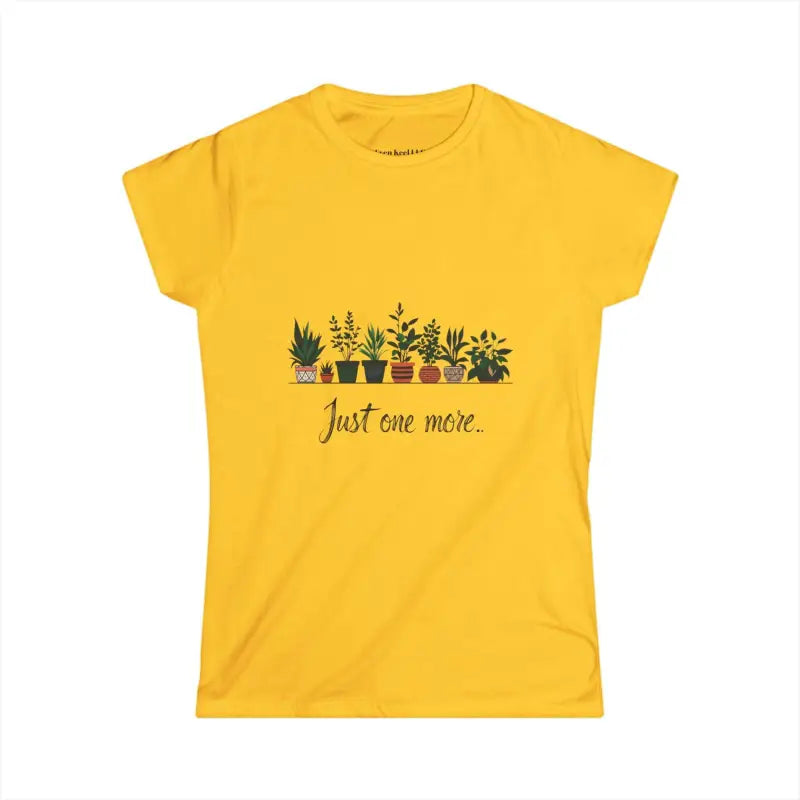 Just One More Plant Women's Softstyle Tee for Nature Lovers - Ocean State Styles
