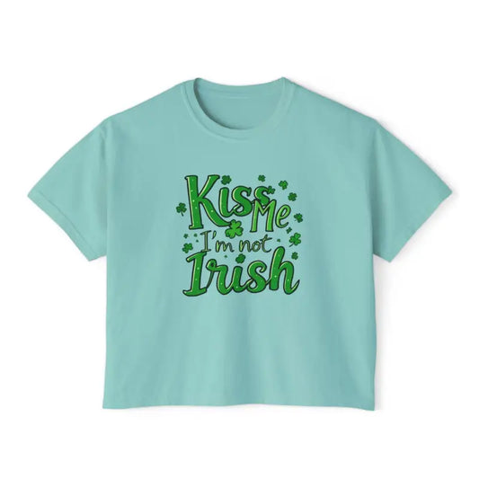 Kiss Me Im Not Irish Womens Boxy Tee Chalky Mint Style - Ocean State Styles