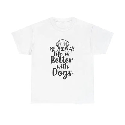 White t-shirt featuring a dog graphic from the Life Is Better With Dogs T Shirt Collection