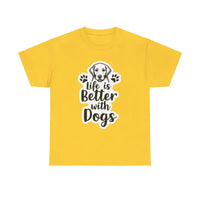 Life Is Better With Dogs Unisex Cotton Tee for Pet Lovers - Ocean State Styles