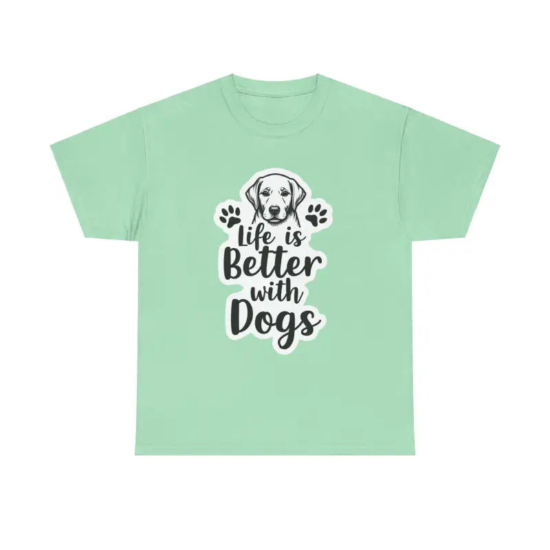 Life Is Better With Dogs Unisex Cotton Tee for Pet Lovers - Ocean State Styles