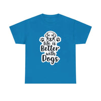 Life Is Better With Dogs Unisex Cotton Tee for Pet Lovers - Ocean State Styles