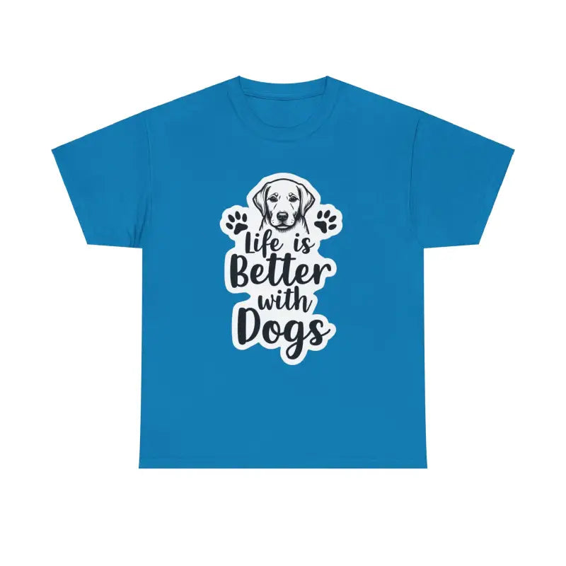 Life Is Better With Dogs Unisex Cotton Tee for Pet Lovers - Ocean State Styles