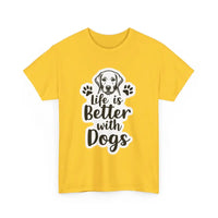 Life Is Better With Dogs Unisex Cotton Tee for Pet Lovers - Ocean State Styles