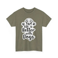 Life Is Better With Dogs Unisex Cotton Tee for Pet Lovers - Ocean State Styles